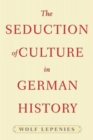 Image for The Seduction of Culture in German History