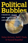 Image for Political bubbles  : financial crises and the failure of American democracy