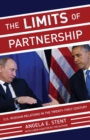 Image for The limits of partnership  : U.S.-Russian relations in the twenty-first century