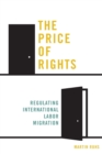 Image for The price of rights  : regulating international labor migration