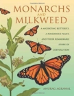 Image for Monarchs and Milkweed : A Migrating Butterfly, a Poisonous Plant, and Their Remarkable Story of Coevolution