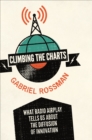 Image for Climbing the charts  : what radio airplay tells us about the diffusion of innovation