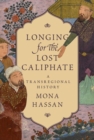 Image for Longing for the Lost Caliphate