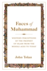 Image for Faces of Muhammad  : Western perceptions of the Prophet of Islam from the Middle Ages to today