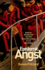 Image for Epistemic angst  : radical skepticism and the groundlessness of our believing