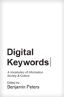Image for Digital keywords  : a vocabulary of information society and culture