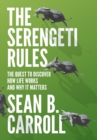 Image for The Serengeti rules  : the quest to discover how life works and why it matters
