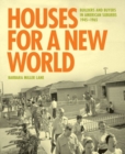Image for Houses for a new world  : builders and buyers in American suburbs, 1945-1965