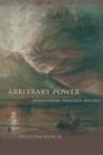 Image for Arbitrary Power : Romanticism, Language, Politics