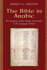 Image for The Bible in Arabic  : the scriptures of the &quot;People of the Book&quot; in the language of Islam