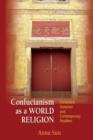 Image for Confucianism as a world religion  : contested histories and contemporary realities