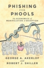 Image for Phishing for phools  : the economics of manipulation and deception