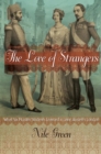 Image for The love of strangers  : what six Muslim students learned in Jane Austen&#39;s London