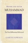 Image for Before and after Muòhammad  : the first millennium refocused