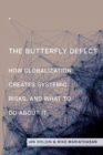 Image for The butterfly defect  : how globalization creates systemic risks, and what to do about it