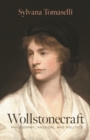 Image for Wollstonecraft  : philosophy, passion, and politics