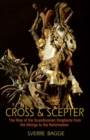 Image for Cross &amp; scepter  : the rise of the Scandinavian kingdoms from the Vikings to the Reformation
