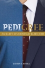 Image for Pedigree  : how elite students get elite jobs