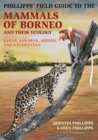 Image for Phillipps&#39; Field Guide to the Mammals of Borneo and Their Ecology