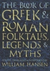 Image for The Book of Greek and Roman Folktales, Legends, and Myths