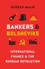 Image for Bankers and Bolsheviks  : international finance and the Russian Revolution