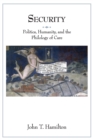 Image for Security  : politics, humanity, and the philology of care
