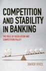 Image for Competition and stability in banking  : the role of regulation and competition policy