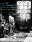 Image for The art of philosophy  : visual thinking in Europe from the late Renaissance to the early enlightenment