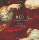 Image for Red  : the history of a color