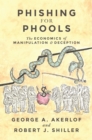 Image for Phishing for phools  : the economics of manipulation and deception