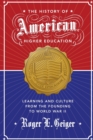 Image for The history of American higher education  : learning and culture from the founding to World War II