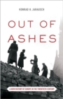 Image for Out of ashes  : a new history of Europe in the twentieth century