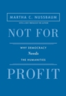 Image for Not for profit  : why democracy needs the humanities