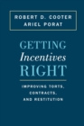 Image for Getting incentives right  : improving torts, contracts and restitution