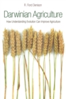 Image for Darwinian agriculture  : how understanding evolution can improve agriculture