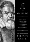 Image for On the Life of Galileo : Viviani&#39;s Historical Account and Other Early Biographies