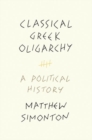 Image for Classical Greek oligarchy  : a political history