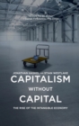 Image for Capitalism without capital  : the rise of the intangible economy