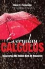 Image for Everyday Calculus : Discovering the Hidden Math All around Us