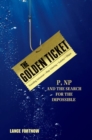 Image for The Golden Ticket : P, NP, and the Search for the Impossible