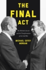 Image for The final act  : the Helsinki Accords and the transformation of the Cold War