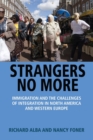 Image for Strangers No More : Immigration and the Challenges of Integration in North America and Western Europe