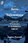 Image for The Battle for Yellowstone : Morality and the Sacred Roots of Environmental Conflict