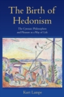 Image for The Birth of Hedonism : The Cyrenaic Philosophers and Pleasure as a Way of Life