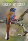 Image for A Photographic Field Guide to the Birds of India, Pakistan, Nepal, Bhutan, Sri Lanka, and Bangladesh