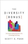 Image for The diversity bonus  : how great teams pay off in the knowledge economy