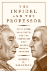Image for The infidel and the professor  : David Hume, Adam Smith, and the friendship that shaped modern thought
