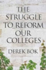 Image for The Struggle to Reform Our Colleges