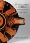 Image for The transformation of Athens  : painted pottery and the creation of classical Greece