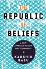 Image for The republic of beliefs  : a new approach to law and economics